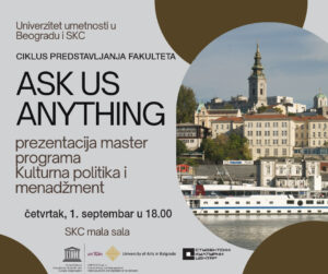 plakat za 1. septembar 2022 - Ask Us Anything - MA program Kulturna politika i menadžment, Univerzitet umetnosti u Beogradu